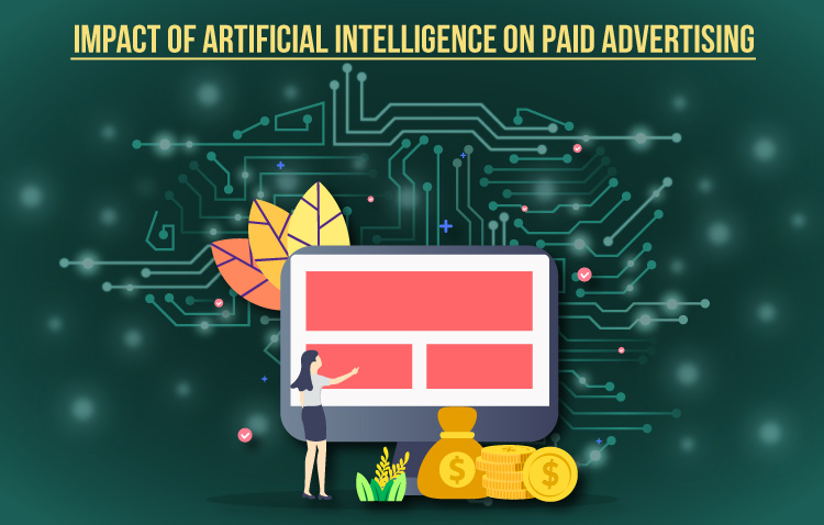 Impact of artificial intelligence on Paid Advertising