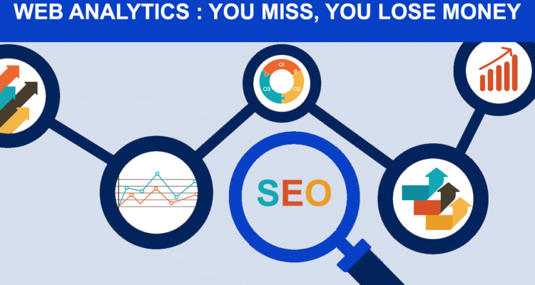 Web analytics : you miss, you lose money